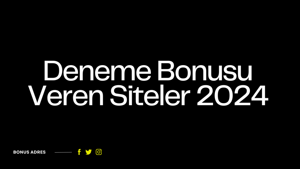 deneme bonusu veren siteler 2024